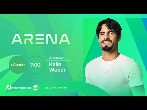 ARENA - TV Ponta Negra - Hosted by: Kalis Weber - 08/08/26