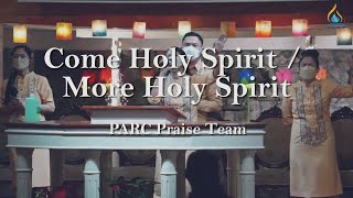 Miniatura de "Come Holy Spirit / More, Holy Spirit || PARC Praise Team"