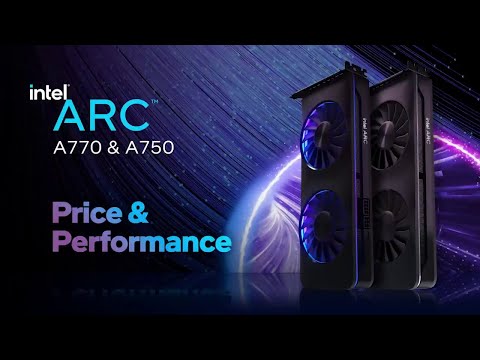 Intel Arc A770 & Intel Arc A750 Graphics  Price & Performance