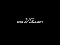 Tuyo extended  karaoke  rodrigo amarante narcos theme