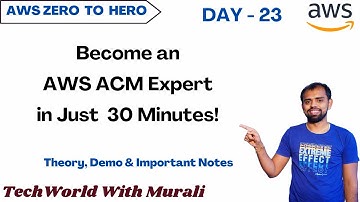 Day 23 | Become an AWS ACM Expert in Just  30 Minutes! l Free AWS Course | 30 Days |#Cloud #aws