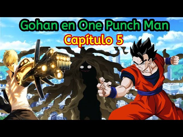 Gohan en One Punch Man - Capítulo 5 - Wattpad