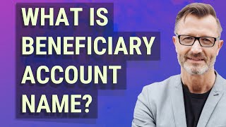 What is beneficiary account name?