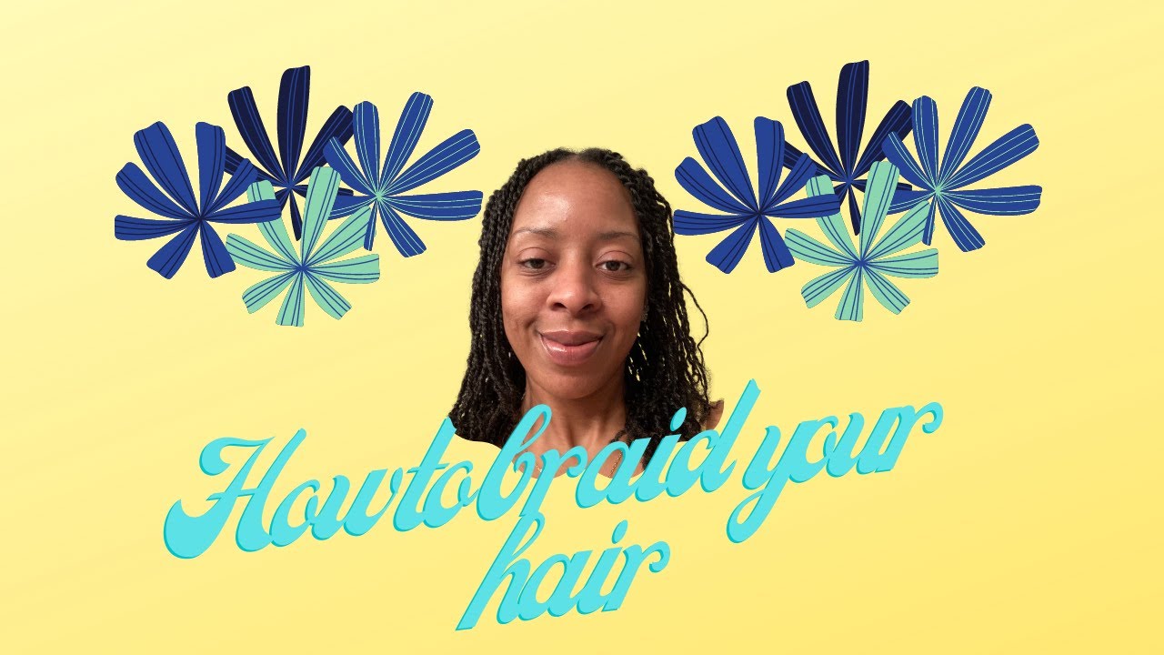 How To Braid Your Hair YouTube