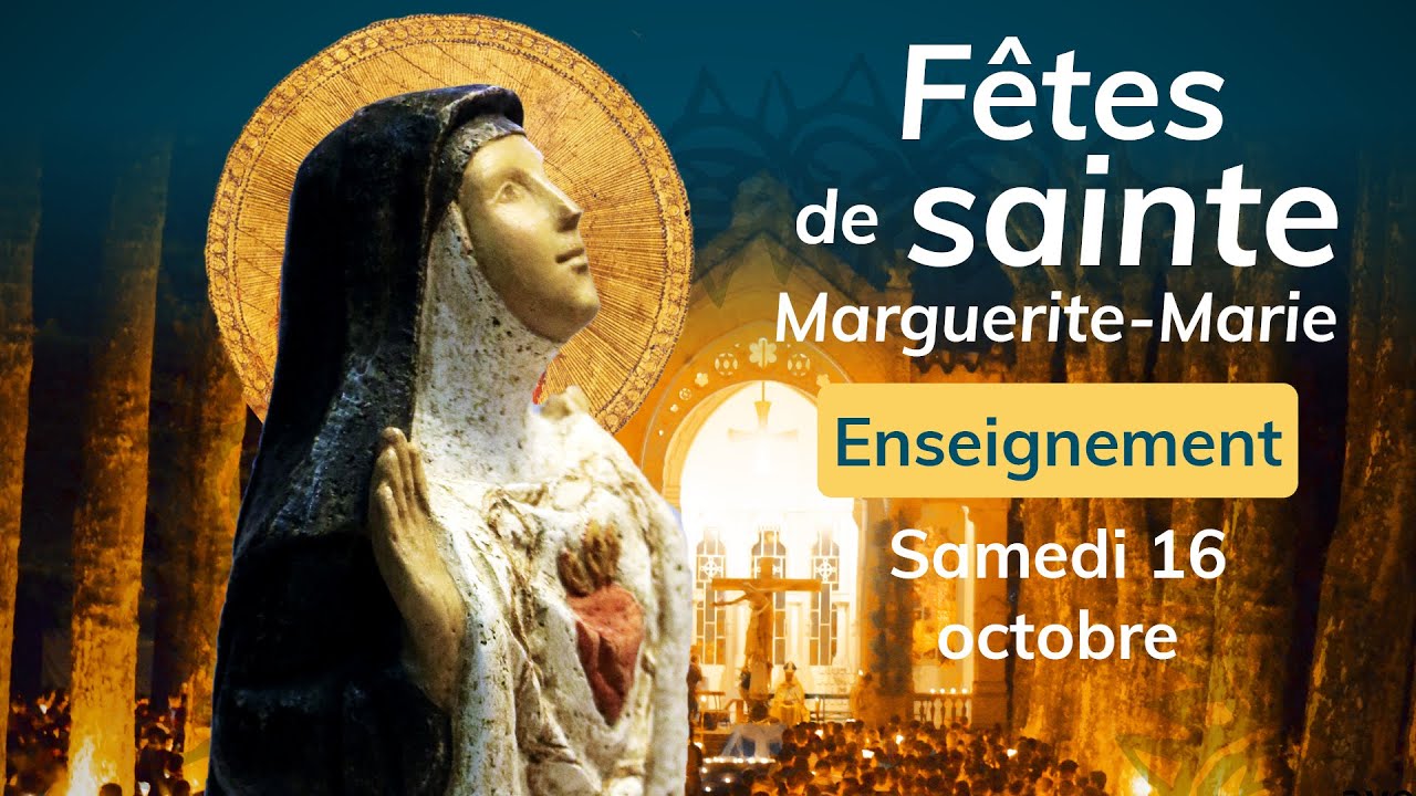 Fêtes de sainte MargueriteMarie enseignement du samedi 16 octobre