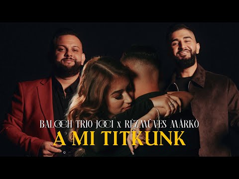 Balogh Trio Joci x Rézmüves Márkó - A MI TITKUNK /OFFICIAL MUSIC VIDEO 4K/