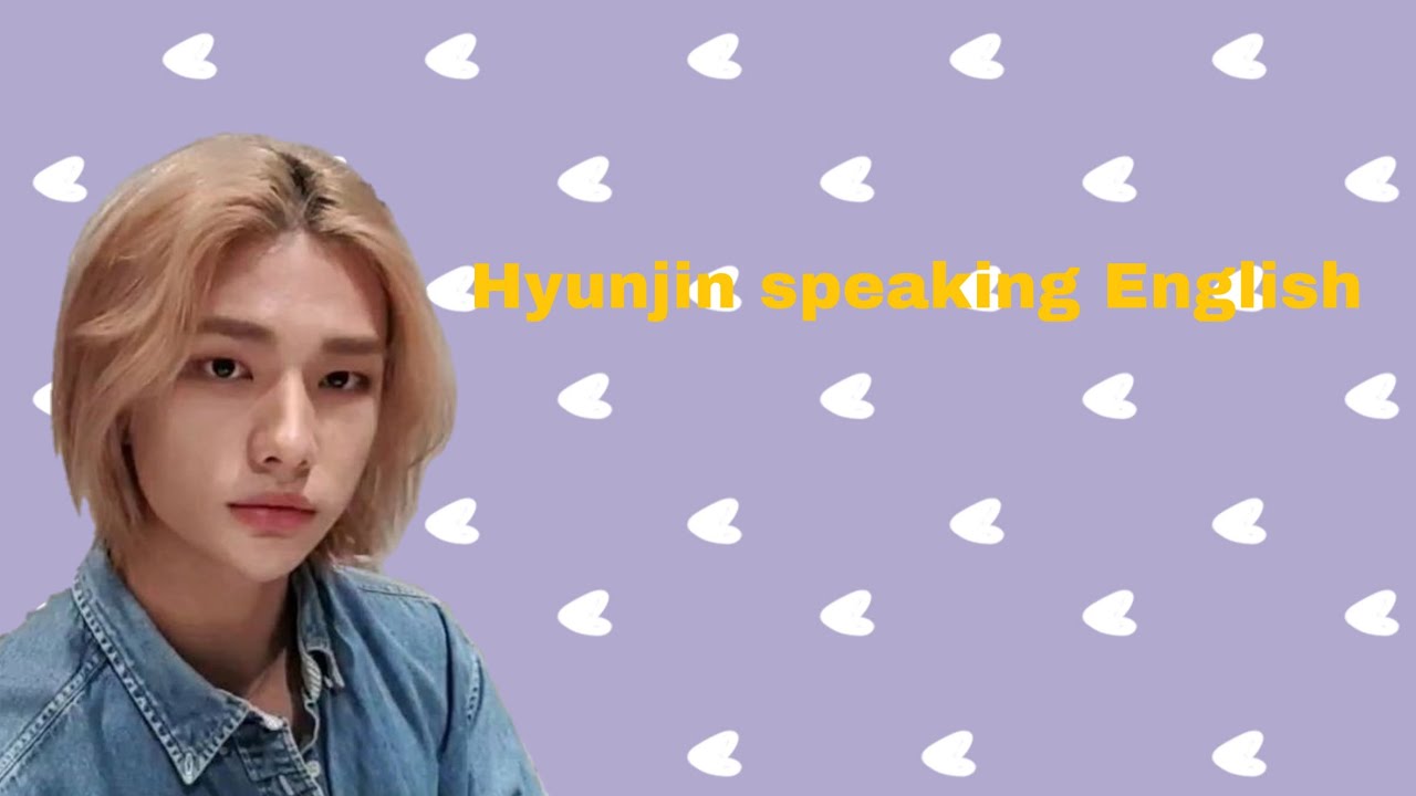 Hyunjin Speaking English Compilation YouTube hyunjin-speaking-english-compilation-youtube