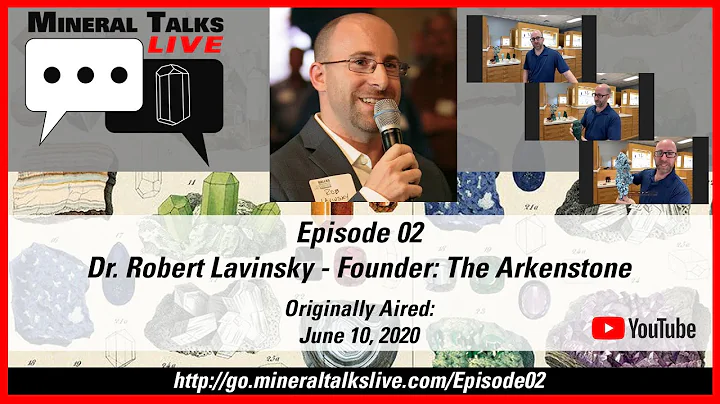 Mineral Talks LIVE  - Episode 02 - Dr. Robert Lavinsky - Founder; The Arkenstone