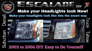Cadillac Escalade | How to make your headlights look like New | Remove Replace Headlights