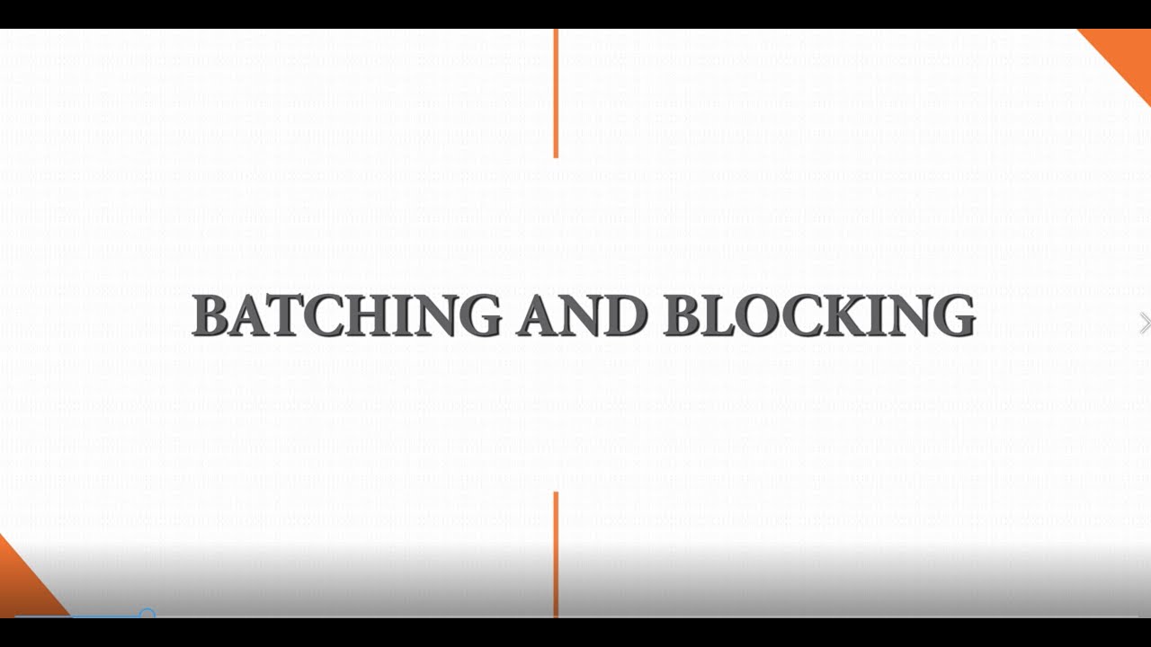 Efficiency Bite: Batching and Blocking