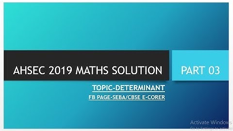 AHSEC 2019॥ MATHS VIDEO SOLUTION PART (03)॥