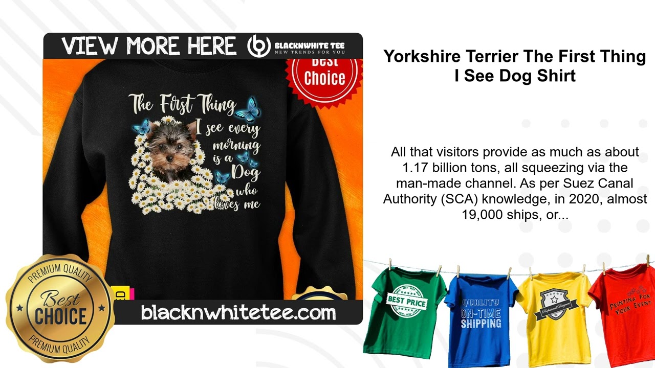 Yorkshire Terrier The First Thing I See Dog Shirt