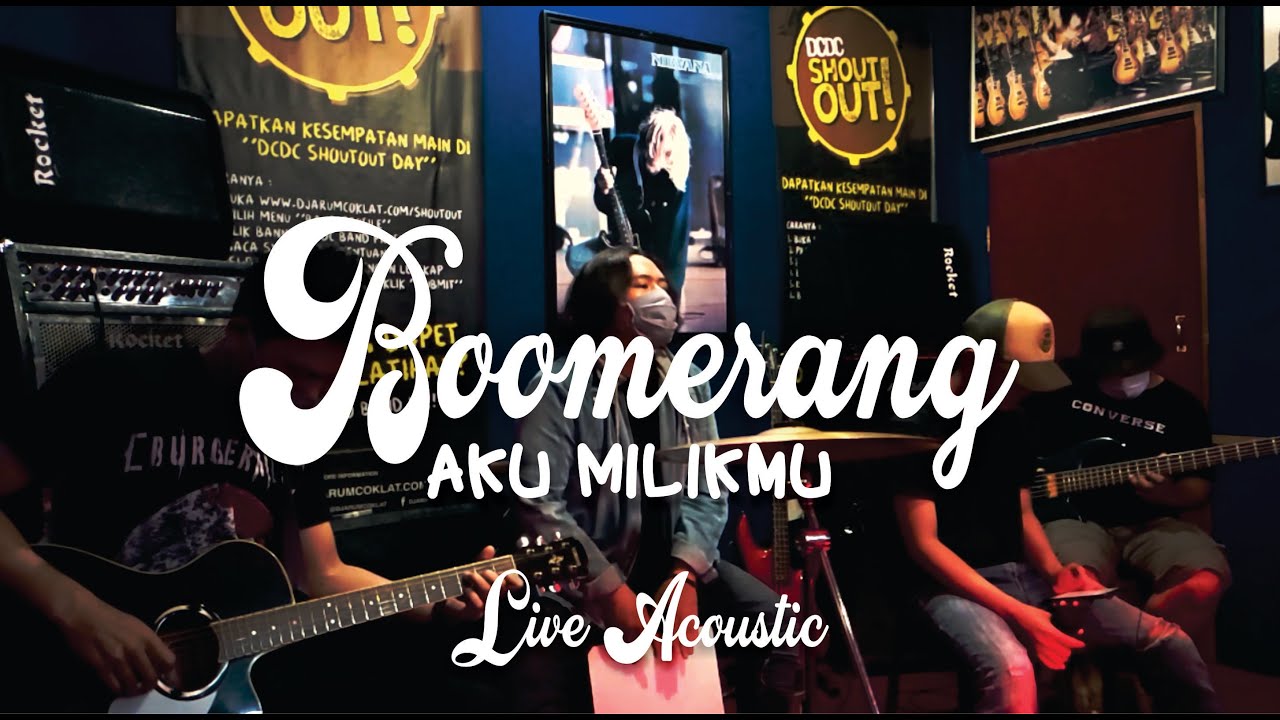 BOOMERANG AKU MILIKMU LIVE ACOUSTIC VERSION YouTube