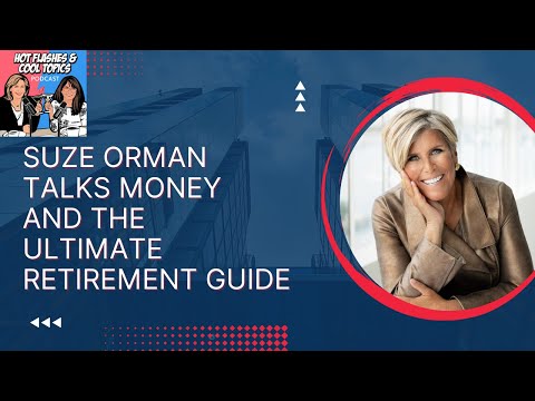 Pt 1: Suze Orman: Money u0026 the Ultimate Retirement Guide on Hot Flashes u0026 Cool Topics Podcast: Audio