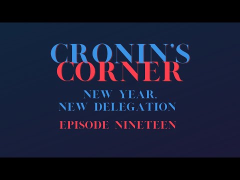 Cronin's Corner: Episode 19 - New Year, New Delegation