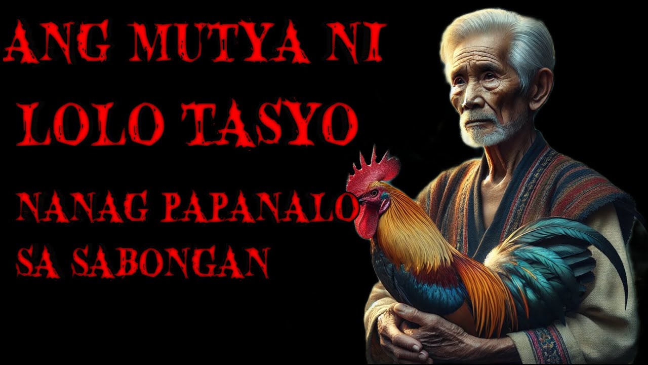 SABONG STORY MUTYA NI LOLO TASYO NA NAGPAPANALO SA SABONGAN TRUE STORY