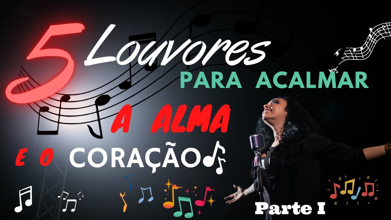 🙏5 Louvores Para Acalmar a Alma e o Coração-As Melhores e mais Tocadas ...