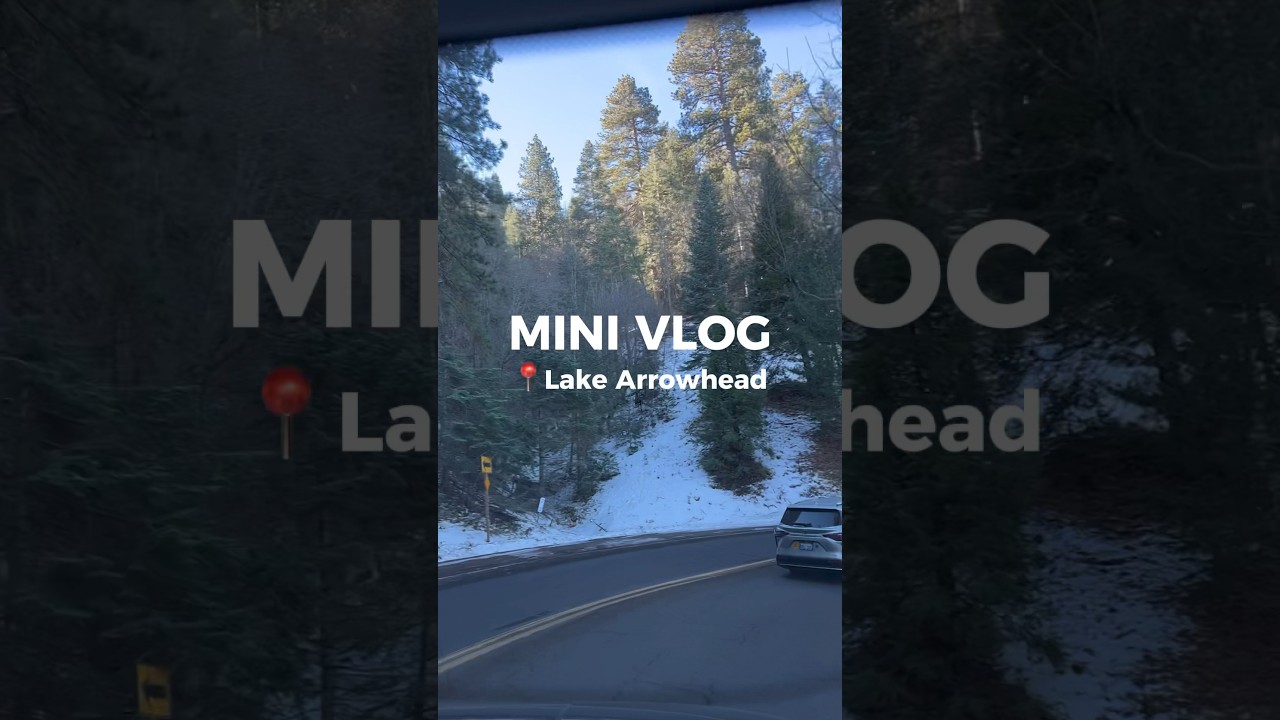 Lake Arrowhead Mini Vlog