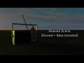 Relaxed Scene Slowed Bass Boosted 