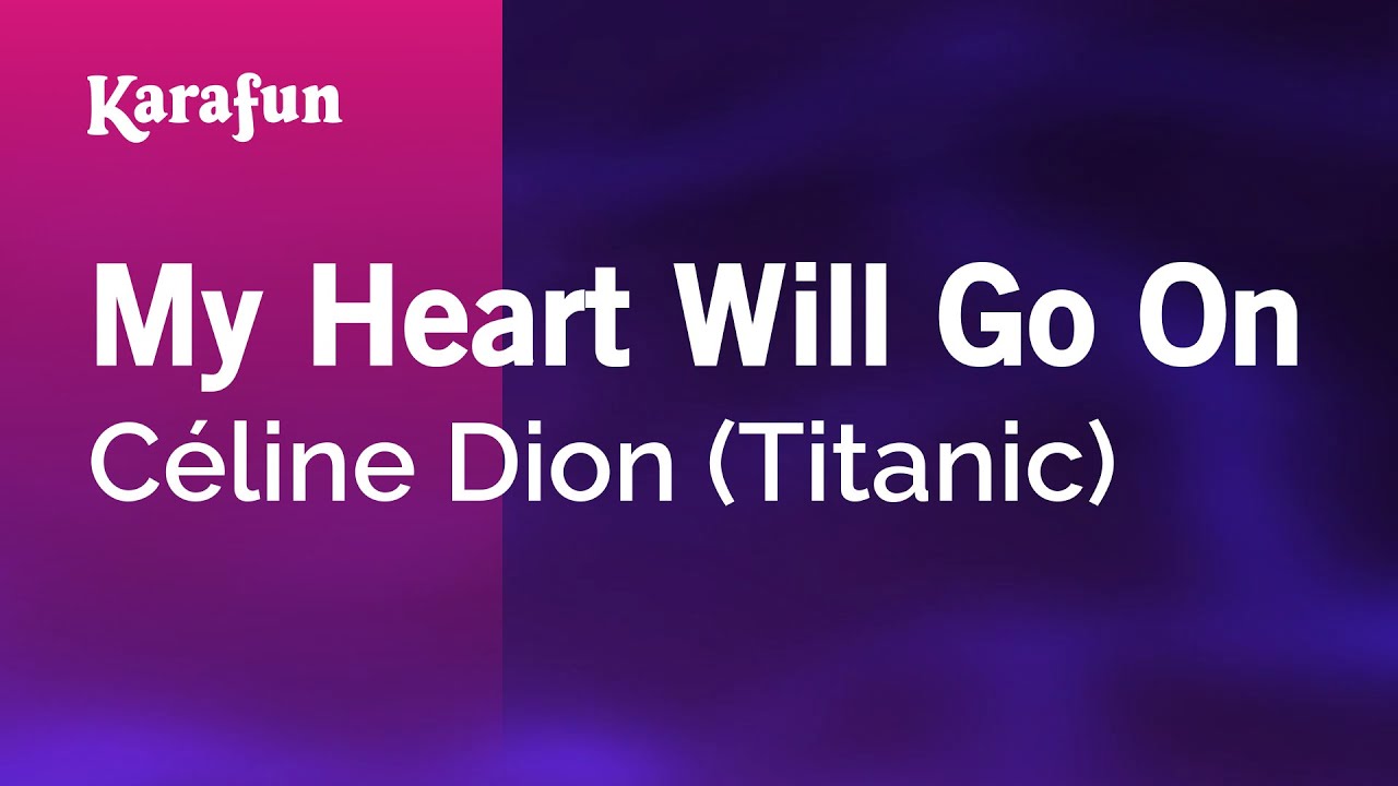 My Heart Will Go On - Céline Dion (Titanic) | Karaoke Version | KaraFun -  YouTube