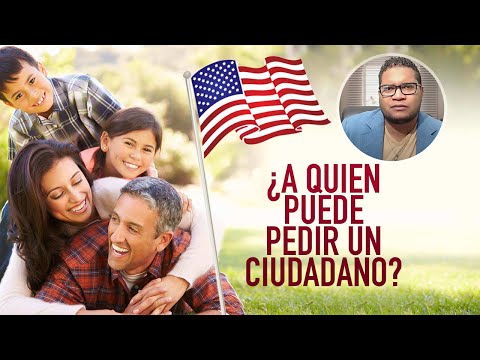 Peticion familiar de ciudadano americano | ¿A quien puede pedir un Ciudadano?