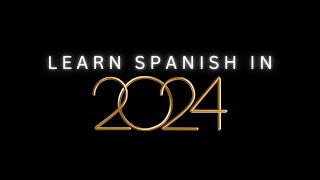 How To Learn Spanish Like A Pro In 2024