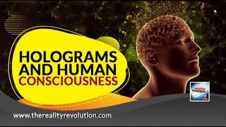 Holograms And Human Consciousness