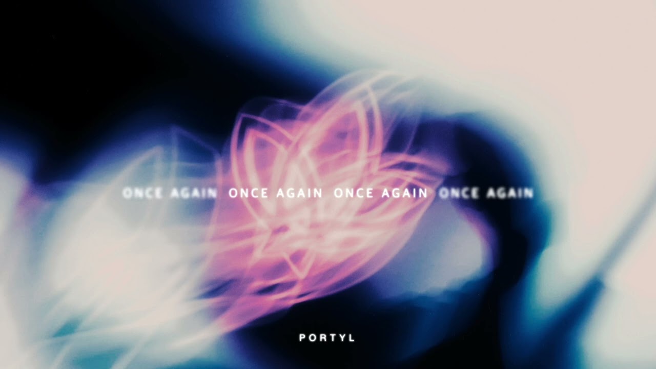 Watch Portyl - Once Again - Official Audio on YouTube Watch Portyl - Once Again - Official Audio on YouTube