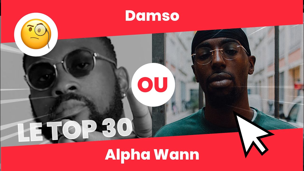 TOP 30 Damso ou Alpha Wann ? Qui a dit la punchline ? YouTube
