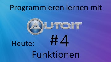 AutoIt Tutorial deutsch Teil 4, Funktionen