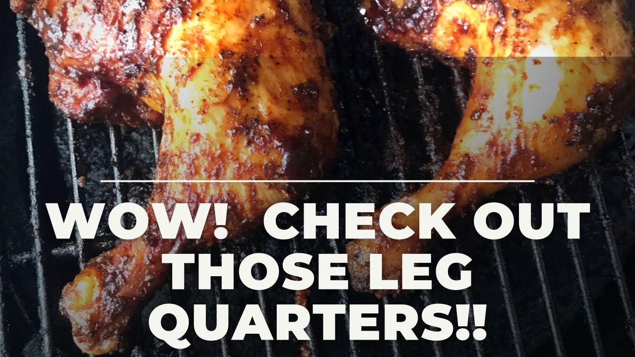 Grilling Huge Chicken Leg Quarters On The Big Green Egg Grill YouTube Grilling Huge Chicken Leg Quarters On The Big Green Egg Grill YouTube