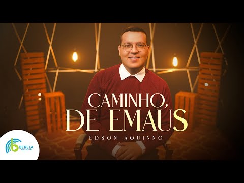 Edson Aquinno | Caminho de Emaús (Caminhar com Jesus) [Cover Eliézer Rosa ]