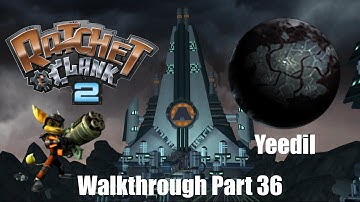 Ratchet and Clank 2 Going Commando | PS2 | Planet Yeedil | Part 36 Final | Playthrough