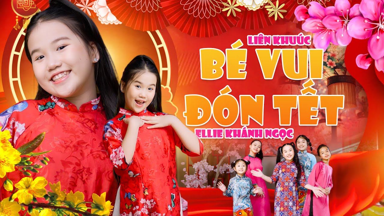 Bé Vui Đón Tết, Tết Đến Ngay Đầu Ngõ - Nhạc Tết Múa Lân Thiếu Nhi Vui Nhộn Hay Nhất, Nhạc Tết 2026