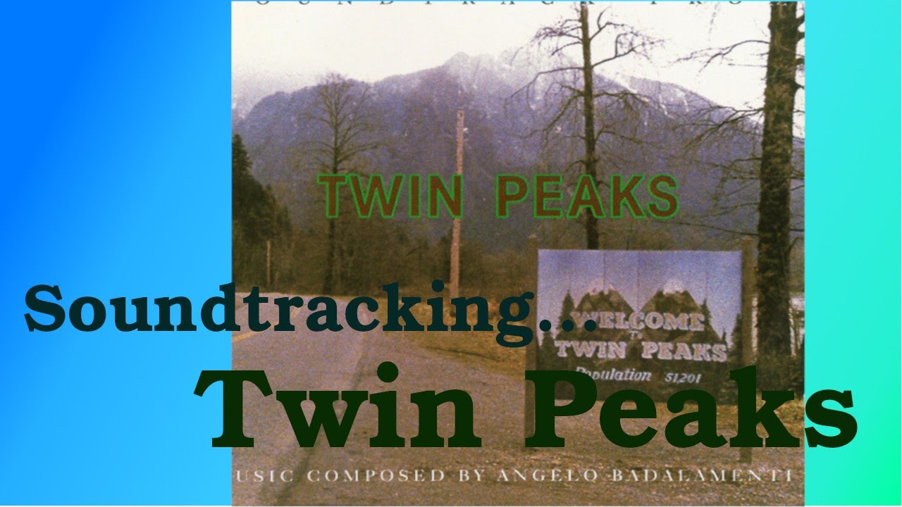 Soundtracking... Twin Peaks