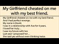 My Girlfriend cheated on me with my best friend. And I had perfect revenge.