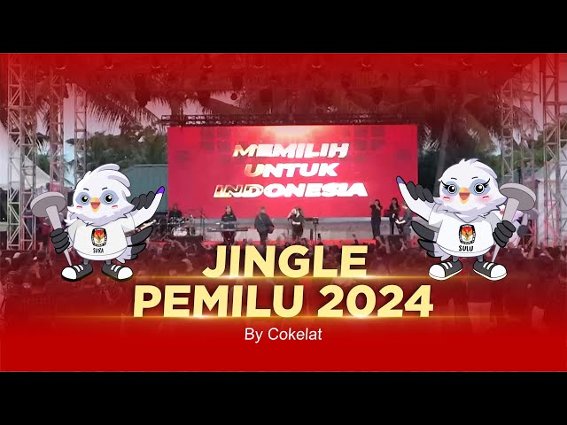 Jingle Pemilu 2024 - Memilih Untuk Indonesia by Cokelat class=