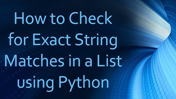 How to Check for Exact String Matches in a List using Python