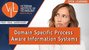Domain Specific Process Aware Information Systems | PROF. PAUL DARBYSHIRE