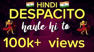 DESPACITO HINDI VERSION | Haule Hi To | Hindi Cover Series E07