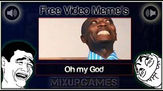 [Video Meme] Oh My God - free Download Link | Free to use