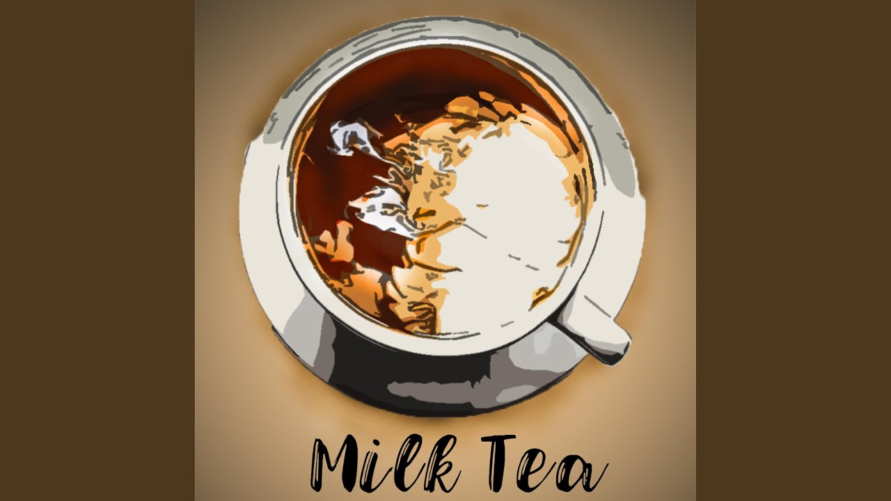 Milk Tea - YouTube