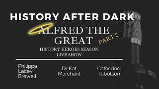 Alfred the Great  Part 2 | History After Dark | History Heroes Season