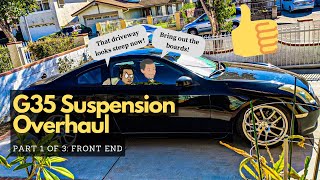 G35 Suspension Upgrade (Pt.1 Front End)