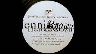 Jennifer Brown - Heaven Come Down (Stone's Club Mix)