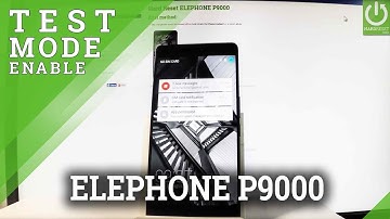 How to Perform Auto Test in ELEPHONE P9000 - Test Android Features
