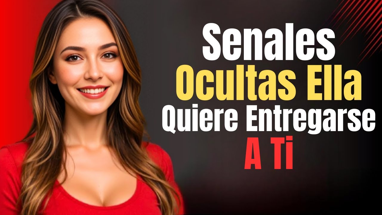 6 Señales OCULTAS de que una Mujer QUIERE ENTREGARSE a Ti Emocionalmente