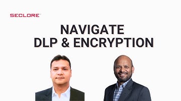 Webinar: Navigating DLP, DRM, and Encryption for Compliance & Security