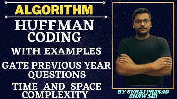 38 Huffman Coding Algorithms with Examples |Greedy Method | Gate Previous Year Questions | algorithm