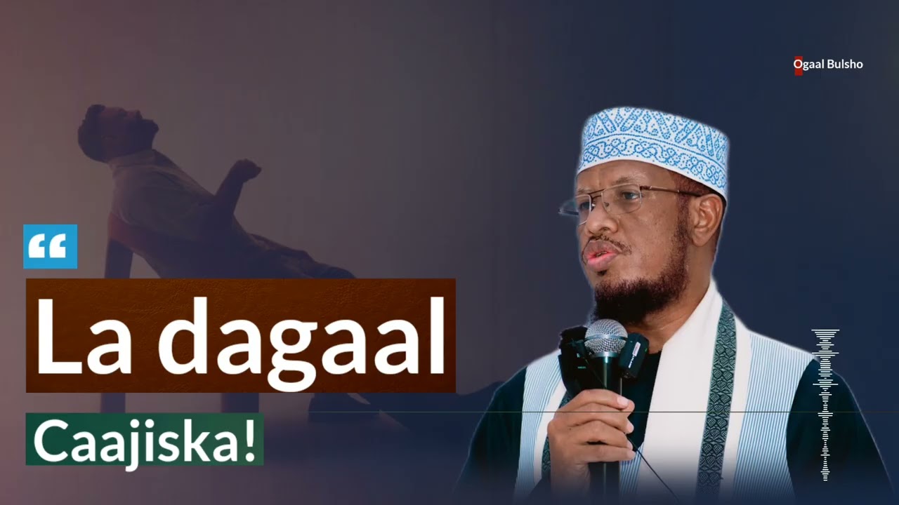 Ladagaal caajiska noloshaadana kor uqaad || Sheikh Umal